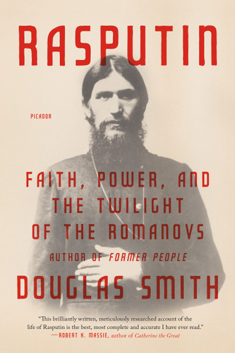 Rasputin: Faith, Power, and the Twilight of the Romanovs book cover by Douglas Smith