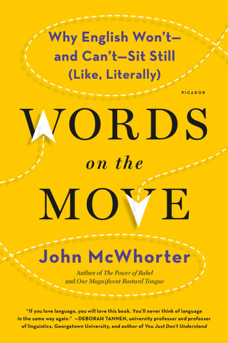 Words on the Move: Why English Won't - and Can't - Sit Still (Like, Literally) book cover by John Mcwhorter