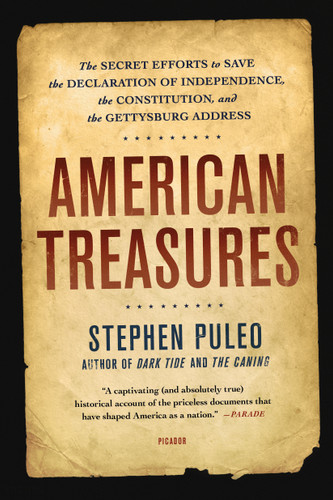 American Treasures: The Secret Efforts to Save the Declaration of Independence, the Constitution, and the Gettysburg Address book cover by Stephen Puleo