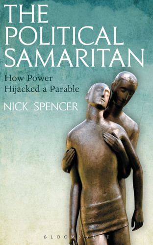 The Political Samaritan: How power hijacked a parable book cover by Nick Spencer