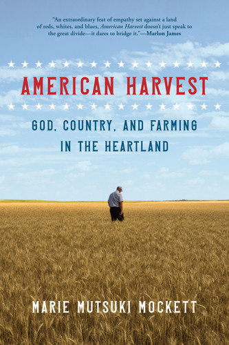 American Harvest: God, Country, and Farming in the Heartland book cover by Marie Mutsuki Mockett