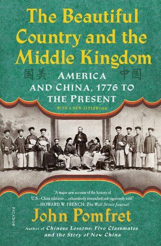 The Beautiful Country and the Middle Kingdom: America and China, 1776 to the Present book cover by John Pomfret