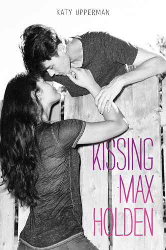 Kissing Max Holden book cover by Katy Upperman