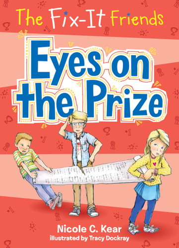 The Fix-It Friends: Eyes on the Prize book cover by Nicole C. Kear