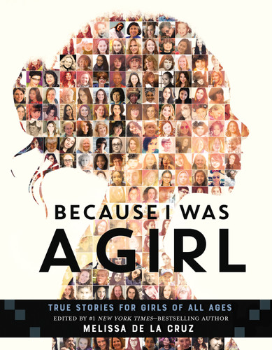 Because I Was a Girl: True Stories for Girls of All Ages book cover by Melissa de la Cruz