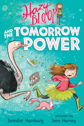 Hazy Bloom and the Tomorrow Power (Hazy Bloom #1) book cover by Jennifer Hamburg