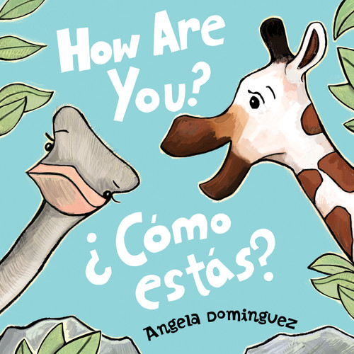 How Are You? / ¿Cómo estás? (Spanish bilingual) book cover by Angela Dominguez