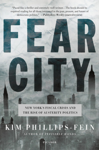 Fear City: New York's Fiscal Crisis and the Rise of Austerity Politics book cover by Kim Phillips-Fein