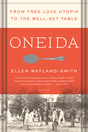 Oneida: From Free Love Utopia to the Well-Set Table book cover by Ellen Wayland-Smith