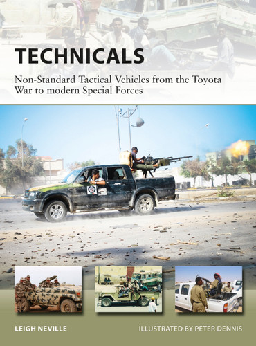 Technicals: Non-Standard Tactical Vehicles from the Great Toyota War to modern Special Forces (New Vanguard #257) book cover by Leigh Neville