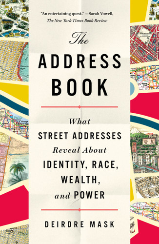 The Address Book: What Street Addresses Reveal About Identity, Race, Wealth, and Power book cover by Deirdre Mask