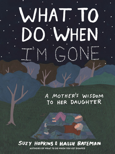 What to Do When I'm Gone: A Mother's Wisdom to Her Daughter book cover by Suzy Hopkins