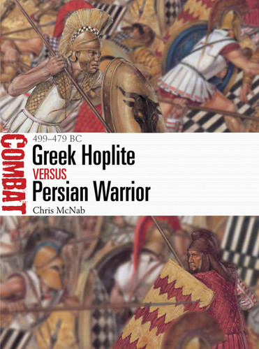 Greek Hoplite vs Persian Warrior: 499–479 BC (Combat) book cover by Chris McNab