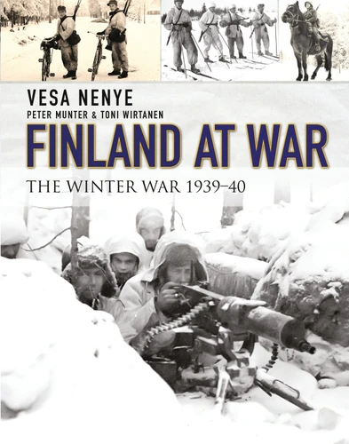 Finland at War: The Winter War 1939–40 book cover by Vesa Nenye, Peter Munter, Toni Wirtanen, Chris Birks