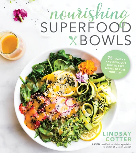 Nourishing Superfood Bowls: 75 Healthy and Delicious Gluten-Free Meals to Fuel Your Day book cover by Lindsay Cotter