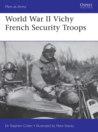 World War II Vichy French Security Troops (Men-at-Arms) book cover by Stephen M. Cullen