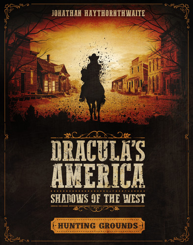 Dracula's America: Shadows of the West: Hunting Grounds (Dracula's America) book cover by Jonathan Haythornthwaite