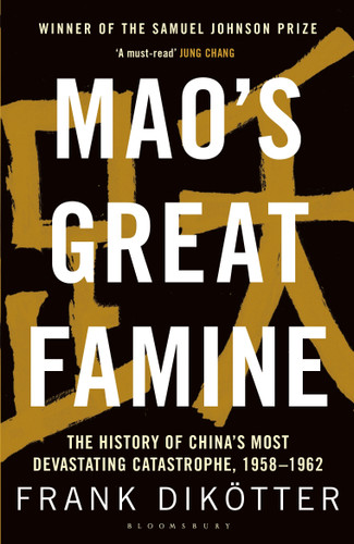 Mao's Great Famine: The History of China's Most Devastating Catastrophe, 1958-62 book cover by Frank Dikötter