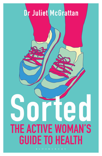 Sorted: The Active Woman's Guide to Health book cover by Juliet McGrattan