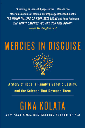Mercies in Disguise: A Story of Hope, a Family's Genetic Destiny, and the Science That Rescued Them book cover by Gina Kolata