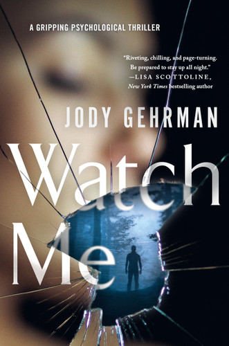 Watch Me: A Gripping Psychological Thriller book cover by Jody Gehrman