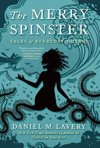 The Merry Spinster: Tales of Everyday Horror book cover by Daniel M. Lavery
