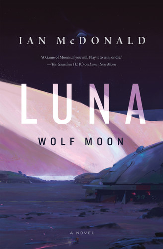Luna: Wolf Moon: A Novel (Luna #2) book cover by Ian McDonald