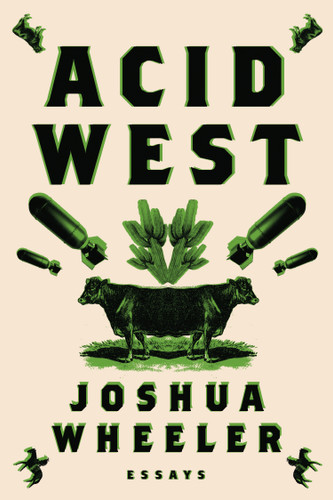 Acid West: Essays book cover by Joshua Wheeler