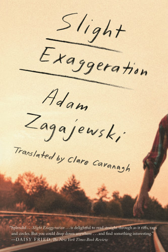 Slight Exaggeration: An Essay book cover by Adam Zagajewski