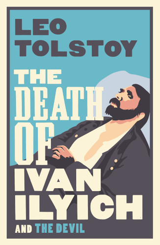 The Death of Ivan Ilyich: New Translation: Newly Translated and Annotated - Also included The Devil, another celebrated novella by Tolstoy book cover by Leo Tolstoy