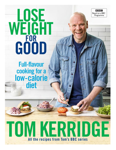 Lose Weight for Good: Full-flavour cooking for a low-calorie diet book cover by Tom Kerridge