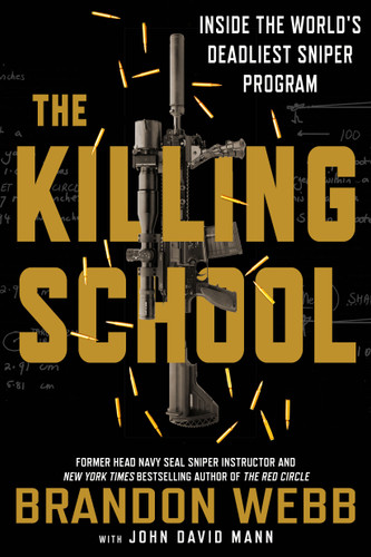 The Killing School: Inside the World's Deadliest Sniper Program book cover by Brandon Webb, John David Mann
