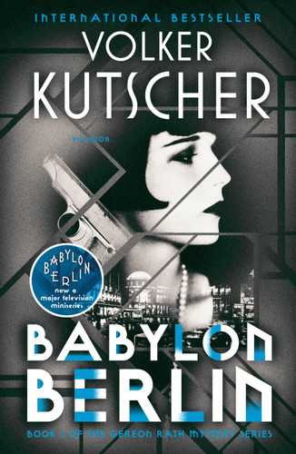 Babylon Berlin: Book 1 of the Gereon Rath Mystery Series (Gereon Rath Mystery Series #1) book cover by Volker Kutscher