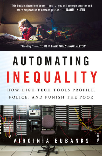 Automating Inequality: How High-Tech Tools Profile, Police, and Punish the Poor book cover by Virginia Eubanks