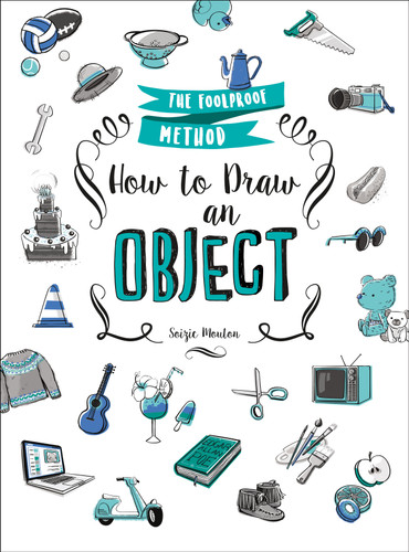 How to Draw an Object: The Foolproof Method book cover by Soizic Mouton