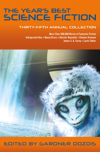 The Year's Best Science Fiction: Thirty-Fifth Annual Collection (Year's Best Science Fiction #35) book cover by Gardner Dozois