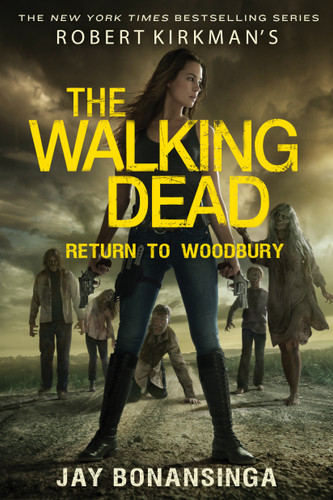 Robert Kirkman's The Walking Dead: Return to Woodbury book cover by Jay Bonansinga