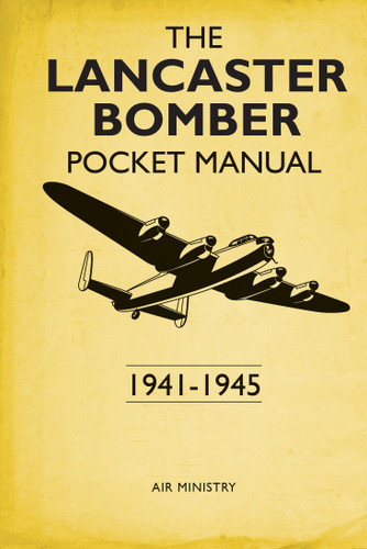 The Lancaster Bomber Pocket Manual: 1941-1945 book cover by Martin Robson