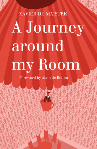 A Journey Around My Room and A Nocturnal Expedition around My Room book cover by Xavier de Maistre