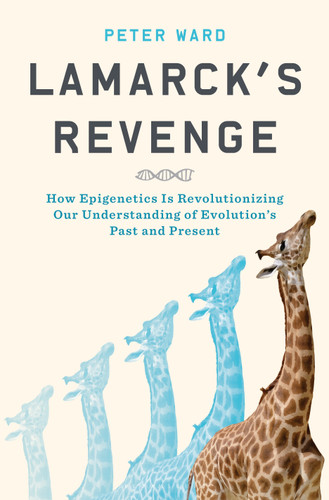 Lamarck's Revenge: How Epigenetics Is Revolutionizing Our Understanding of Evolution's Past and Present book cover by Pete Ward