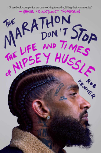 The Marathon Don't Stop: The Life and Times of Nipsey Hussle - Cover The Marathon Don't Stop: The Life and Times of Nipsey Hussle - Cover