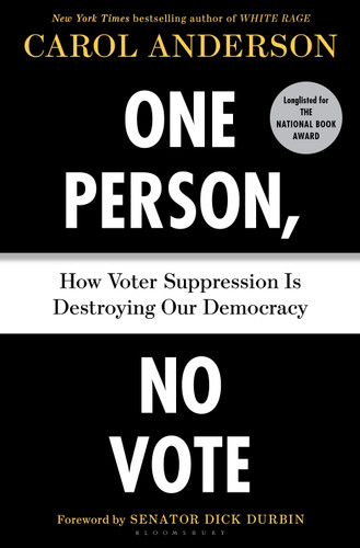One Person, No Vote: How Voter Suppression Is Destroying Our Democracy book cover by Carol Anderson