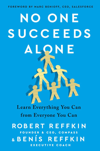 No One Succeeds Alone: Learn Everything You Can from Everyone You Can book cover by Robert Reffkin, Benis Reffkin