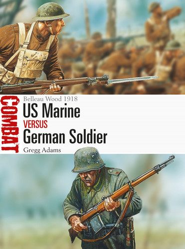 US Marine vs German Soldier: Belleau Wood 1918 (Combat) book cover by Gregg Adams