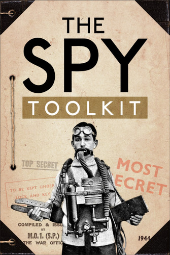 The Spy Toolkit: Extraordinary inventions from World War II book cover by The National Archives, Stephen Twigge
