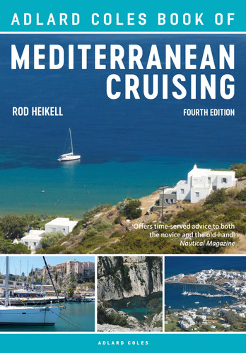 The Adlard Coles Book of Mediterranean Cruising: 4th edition (Adlard Coles Book of) book cover by Rod Heikell