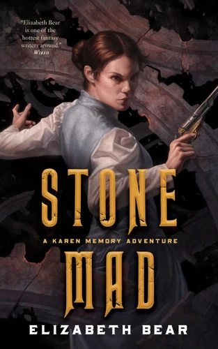 Stone Mad: A Karen Memory Adventure book cover by Elizabeth Bear