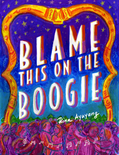 Blame This on the Boogie book cover by Rina Ayuyang