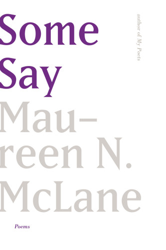 Some Say: Poems book cover by Maureen N. McLane