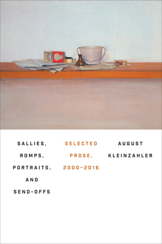 Sallies, Romps, Portraits, and Send-Offs: Selected Prose, 2000-2016 book cover by August Kleinzahler